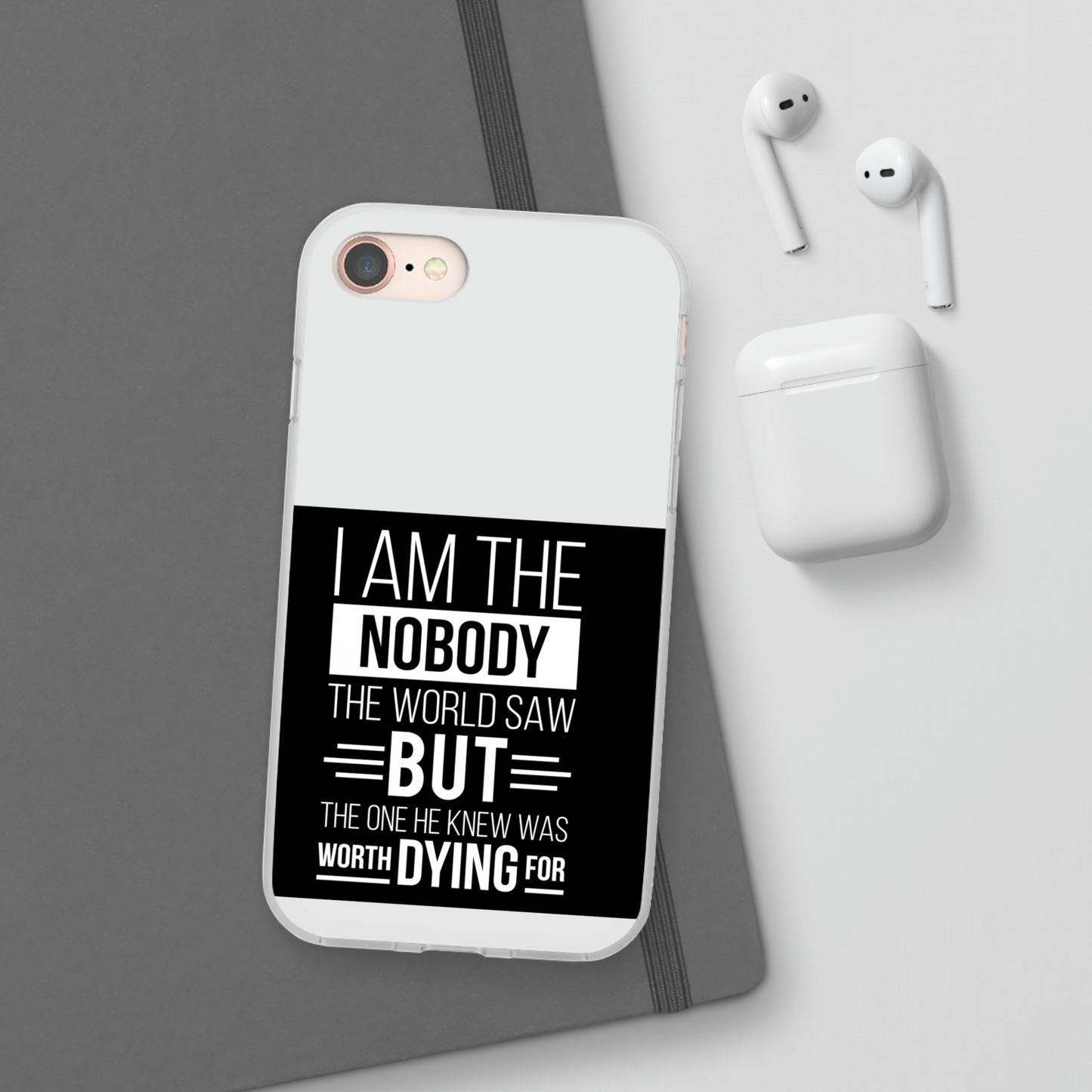 I Am The Nobody The World Saw But The One He Knew Was Worth Dying For Flexi Phone Case