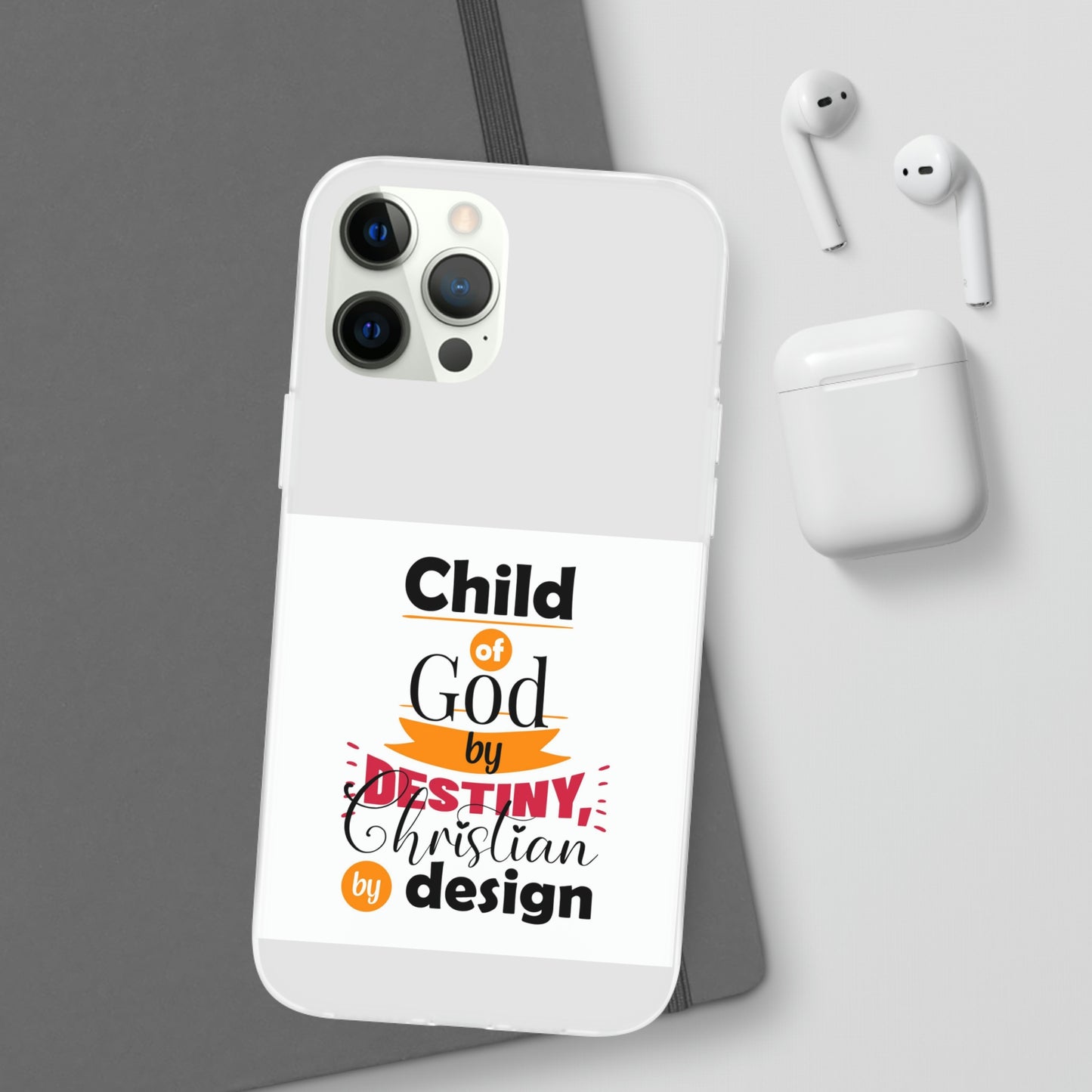 Child Of God By Destiny Christian By Design This Flexi Phone Case