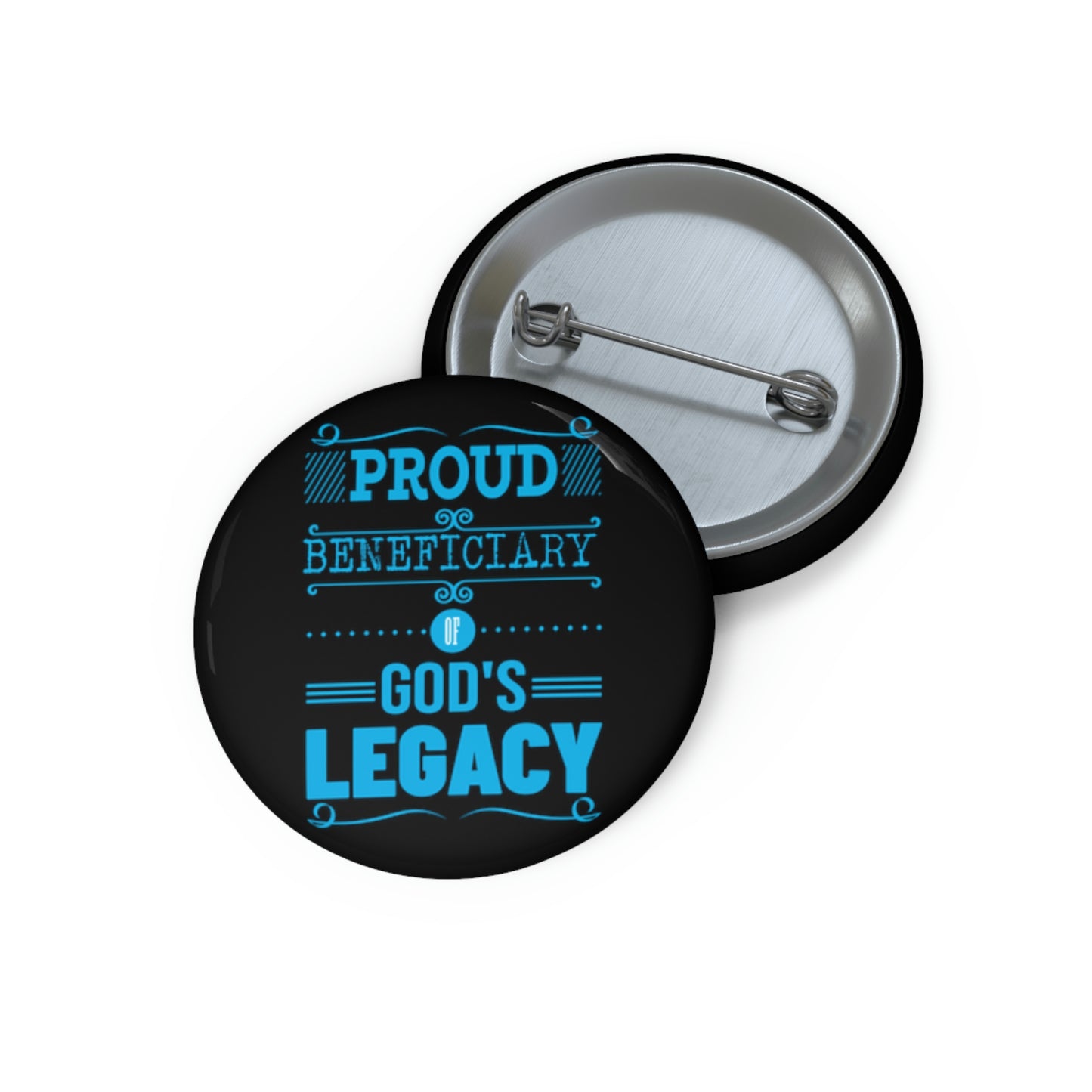 Proud Beneficiary Of God's Legacy Pin Button