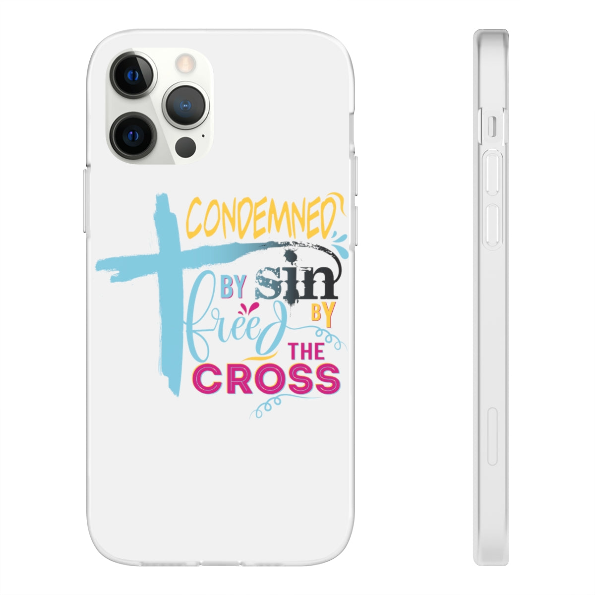 Condemned by Sin Freed By The Cross Flexi Phone Case compatible with select IPhone & Samsung Galaxy Phones Printify
