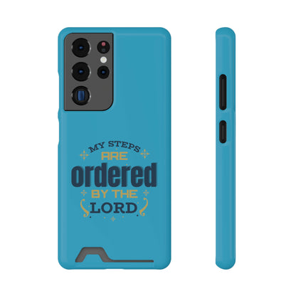 My Steps Are Ordered By The Lord Phone Case With Card Holder