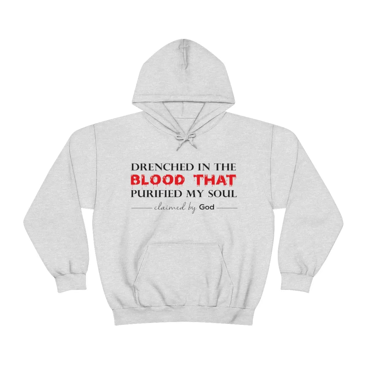 Drenched in the blood that purified my soul hooded sweatshirt Printify