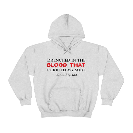 Drenched in the blood that purified my soul hooded sweatshirt Printify