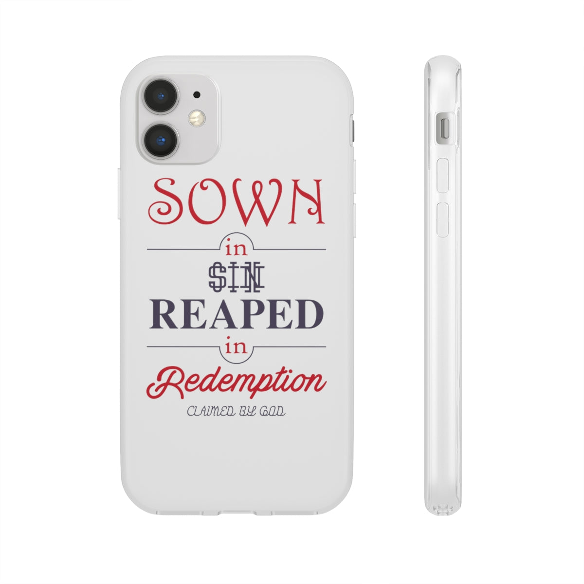 Sown in sin reaped in redemption Flexi Phone Case. compatible with select IPhone & Samsung Galaxy Phones Printify