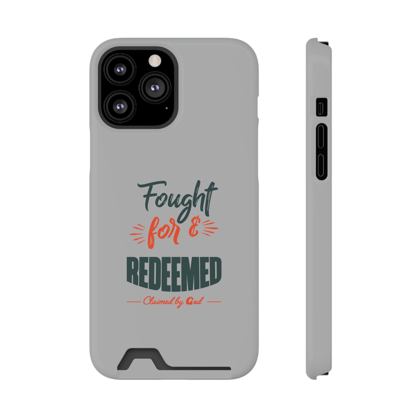 Fought For & Redeemed Phone Case With Card Holder