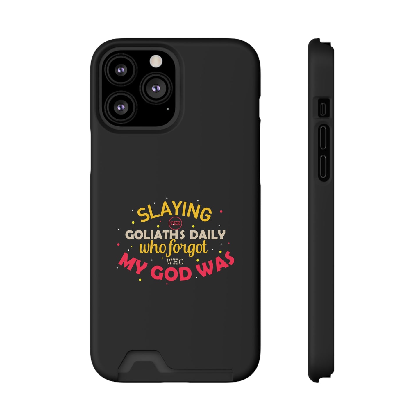 Slaying The Goliaths Daily Who Forgot Who My God Was Phone Case With Card Holder