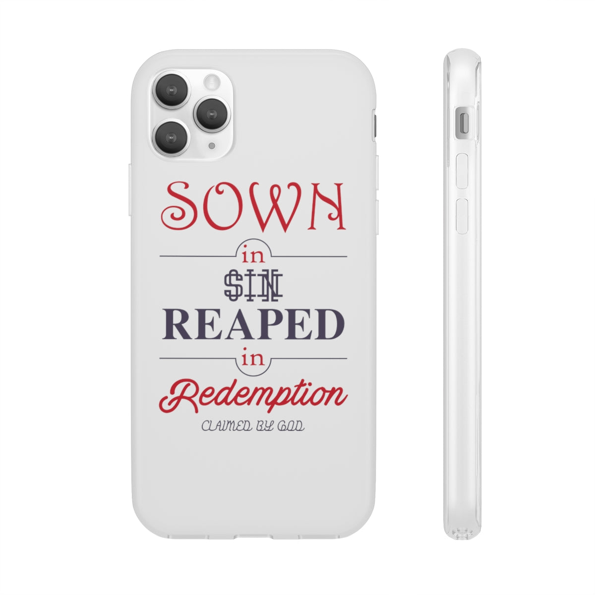 Sown in sin reaped in redemption Flexi Phone Case. compatible with select IPhone & Samsung Galaxy Phones Printify