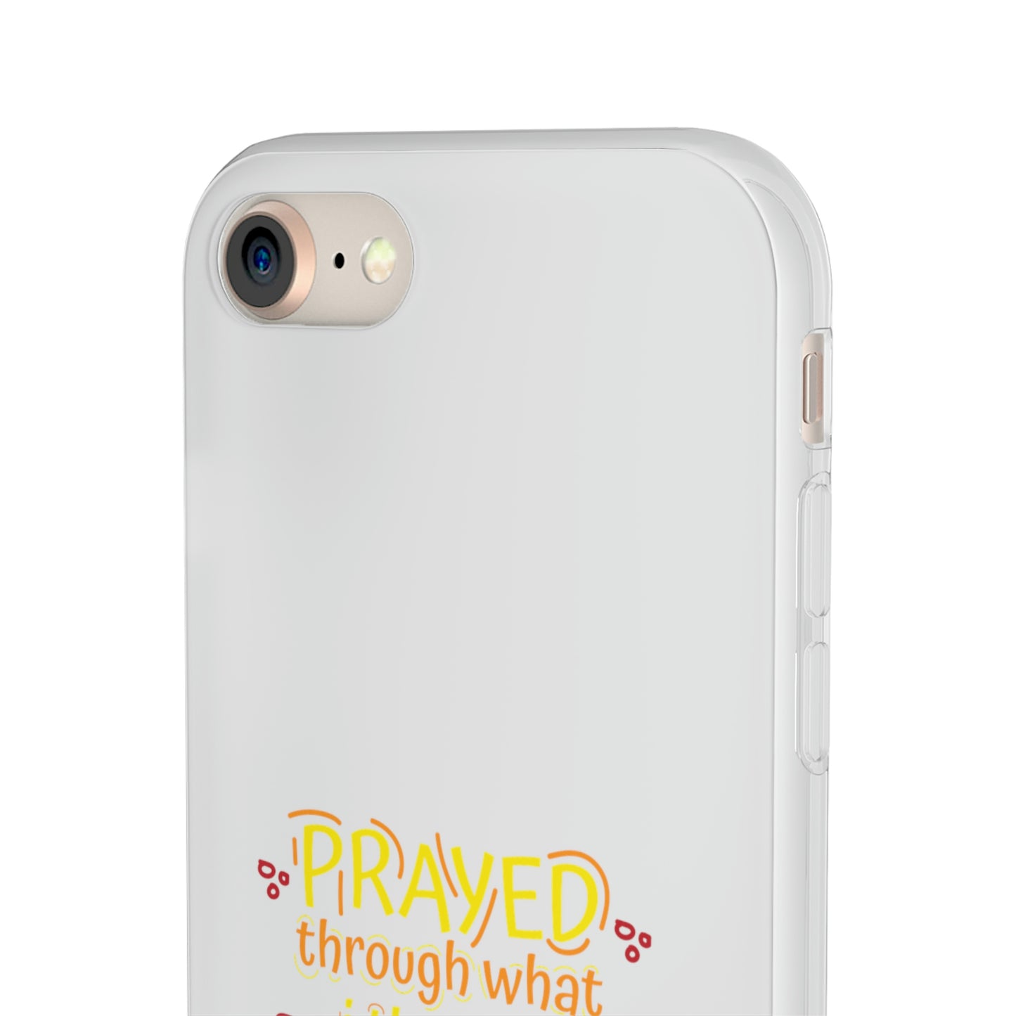 Prayed Through What I Thought I Couldn't Live Through Flexi Phone Case