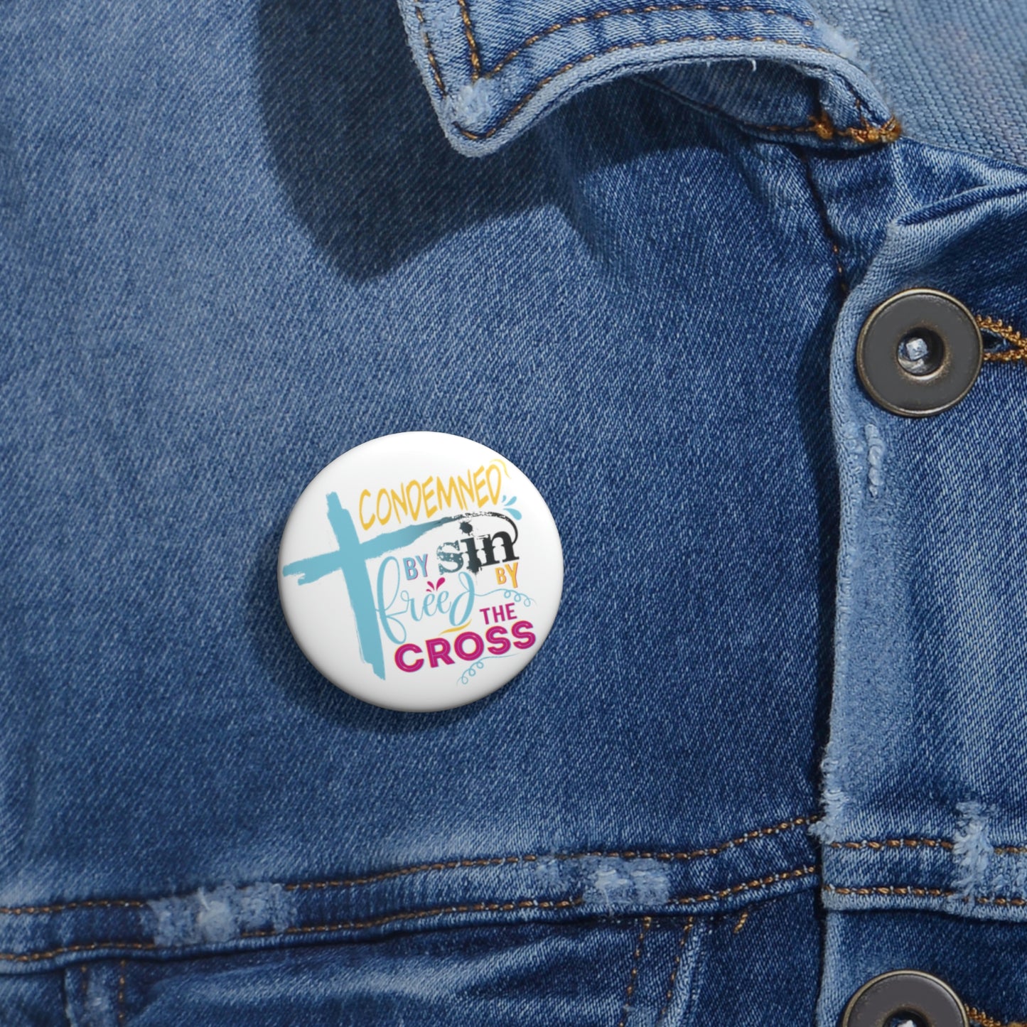 Condemned By Sin Freed By The Cross Pin Button