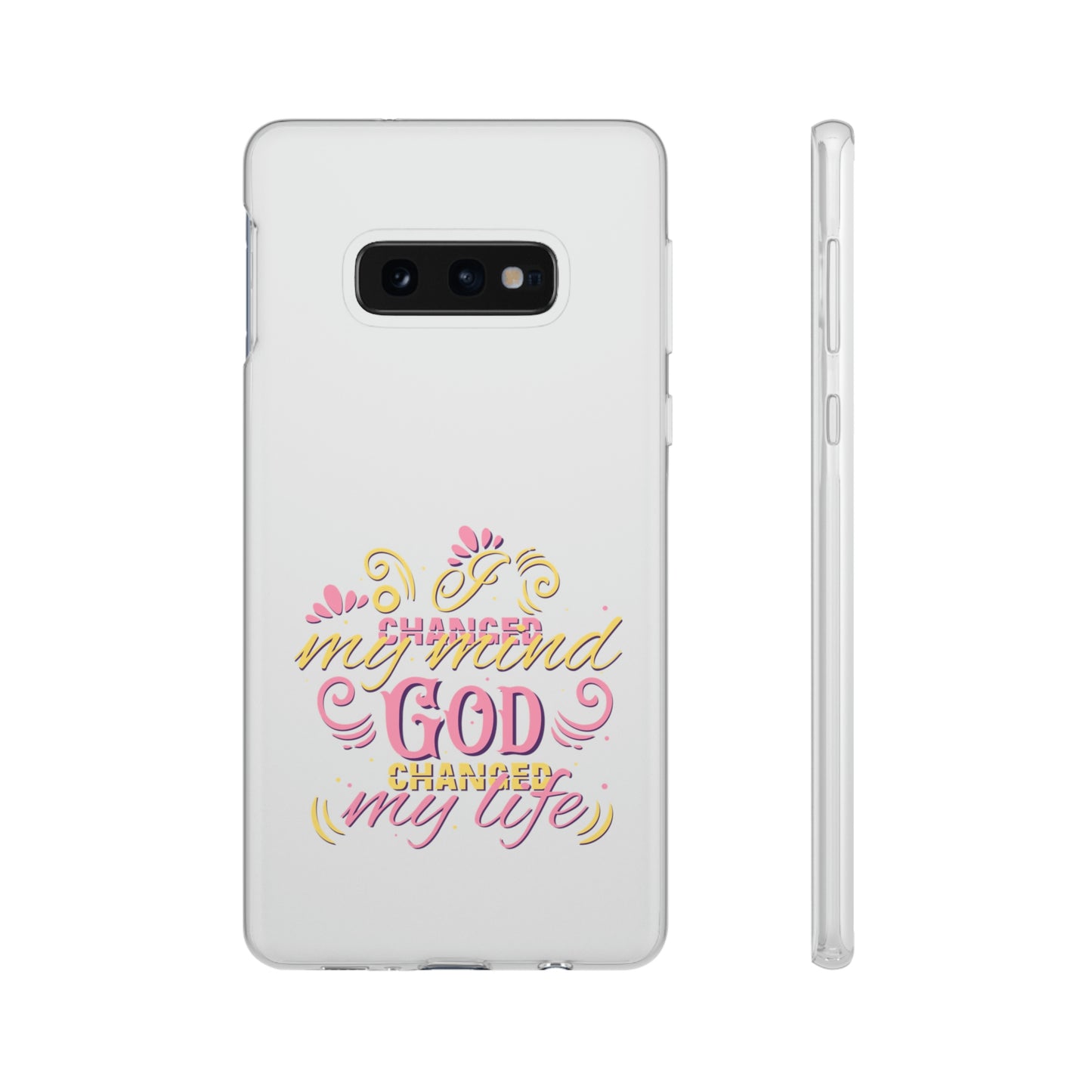 I Changed My Mind God Changed My Life Flexi Phone Case