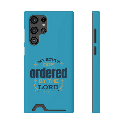 My Steps Are Ordered By The Lord Phone Case With Card Holder