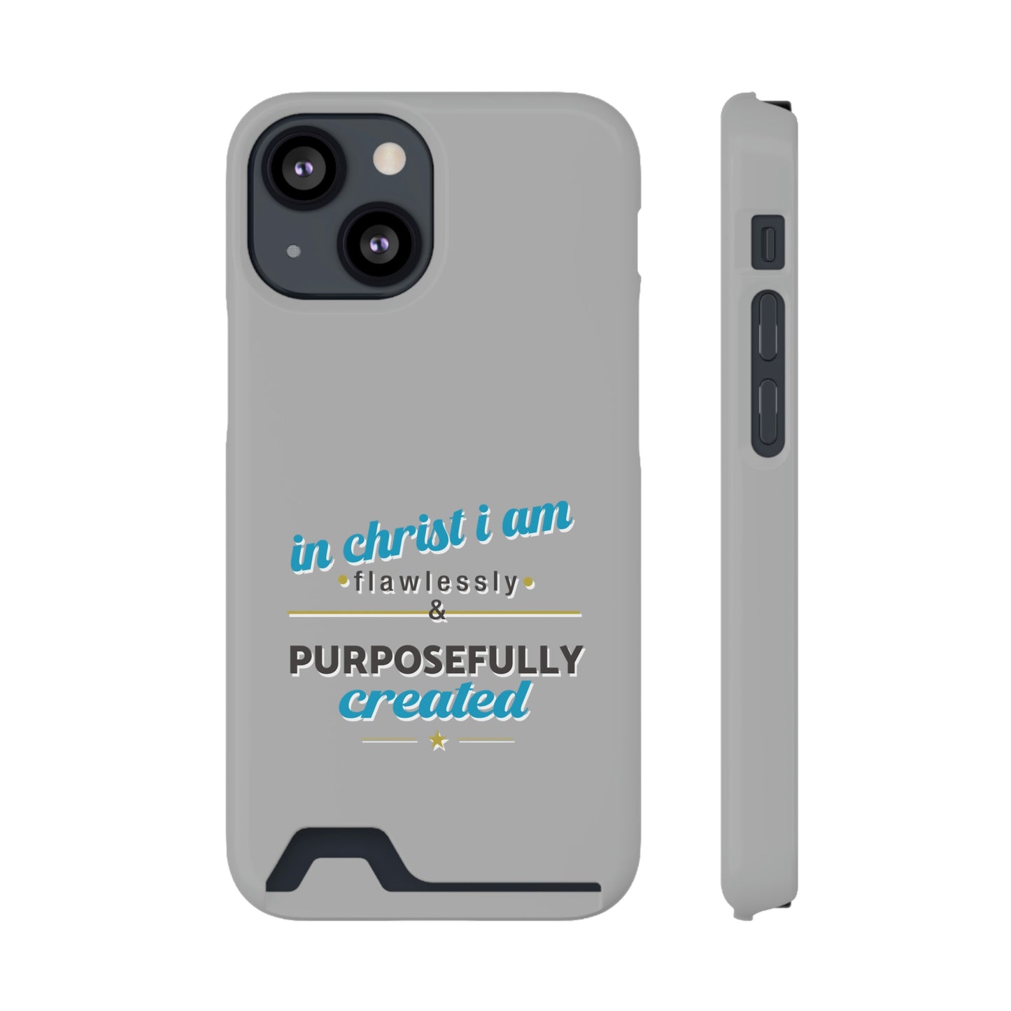 In Christ I Am Flawlessly & Purposefully Created Phone Case With Card Holder