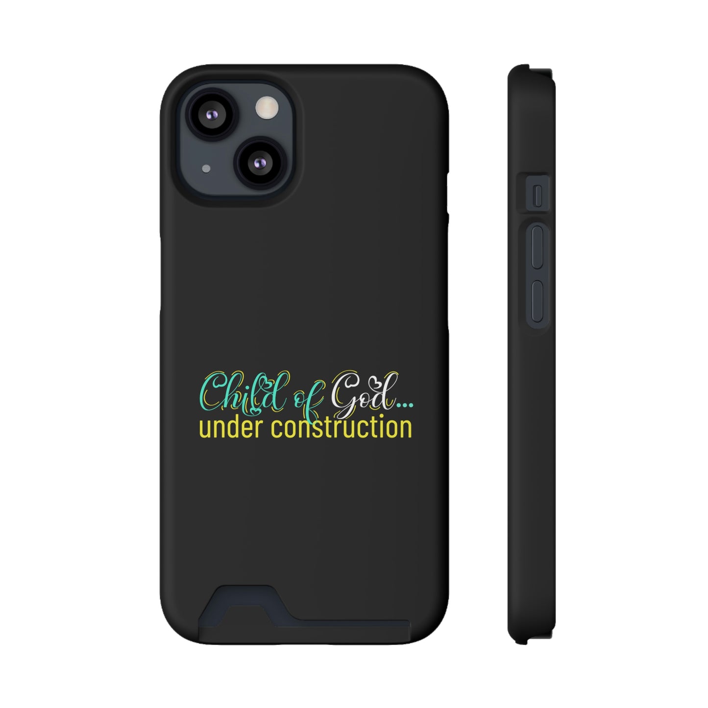 Child Of God Under Construction Phone Case With Card Holder