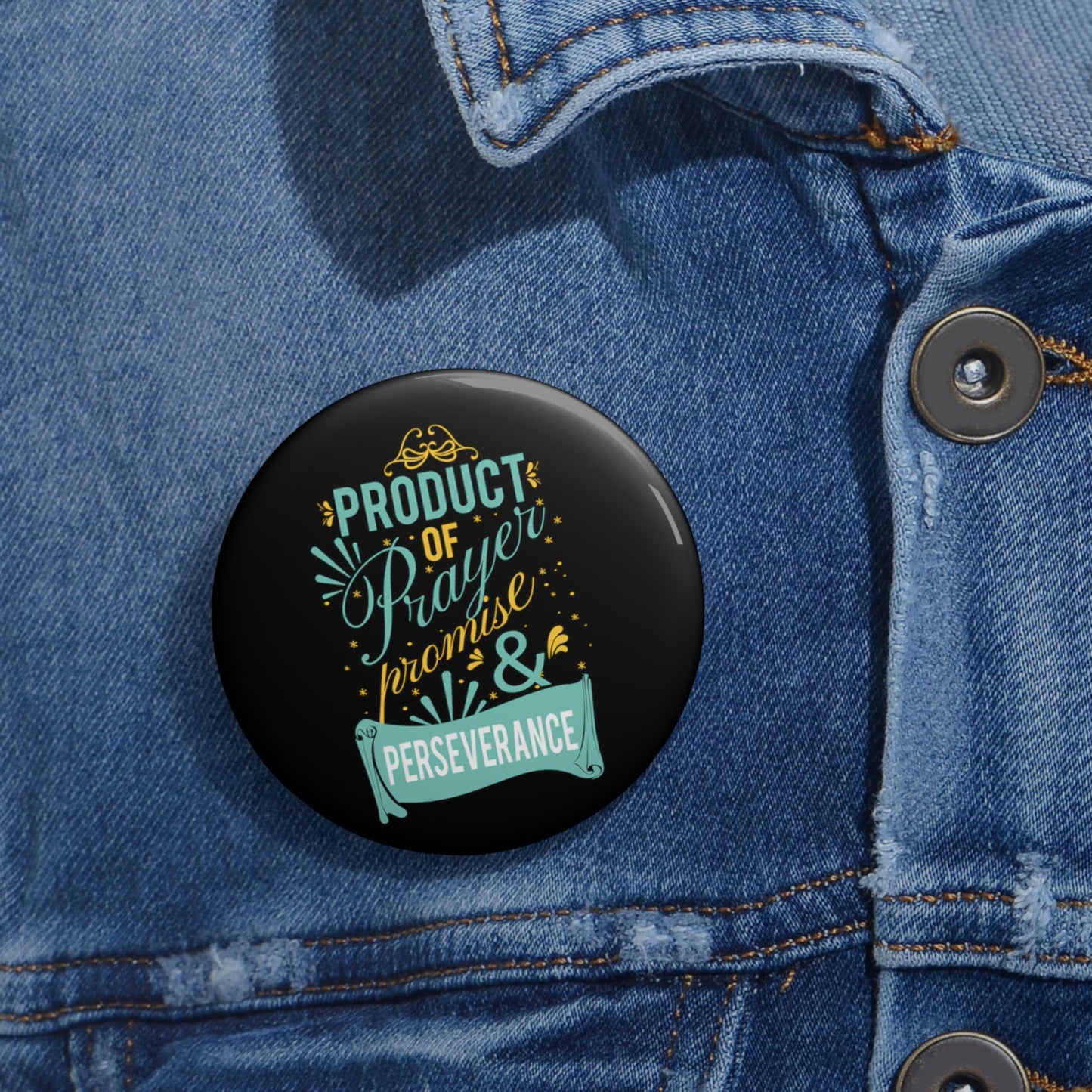 Product of Promise, Prayer, Perseverance Pin Button