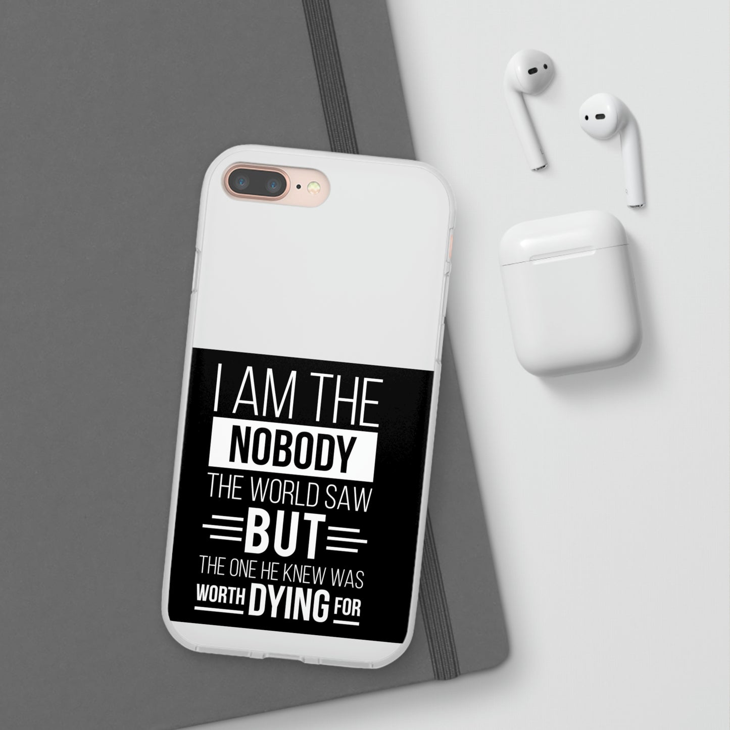 I Am The Nobody The World Saw But The One He Knew Was Worth Dying For Flexi Phone Case