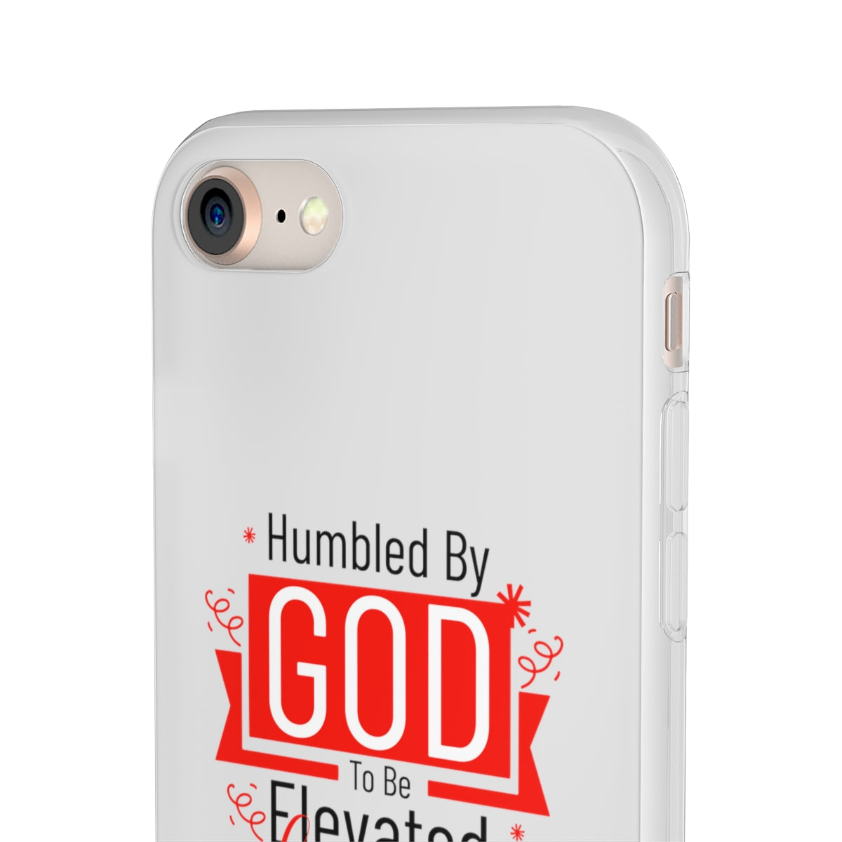 Humbled by God To Be Elevated Above All Flexi Phone Case  compatible with select IPhone & Samsung Galaxy Phones Printify