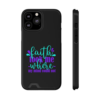 Faith Took Me Where My Mind Could Not Phone Case With Card Holder