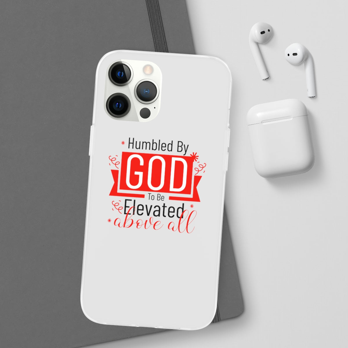 Humbled by God To Be Elevated Above All Flexi Phone Case  compatible with select IPhone & Samsung Galaxy Phones Printify