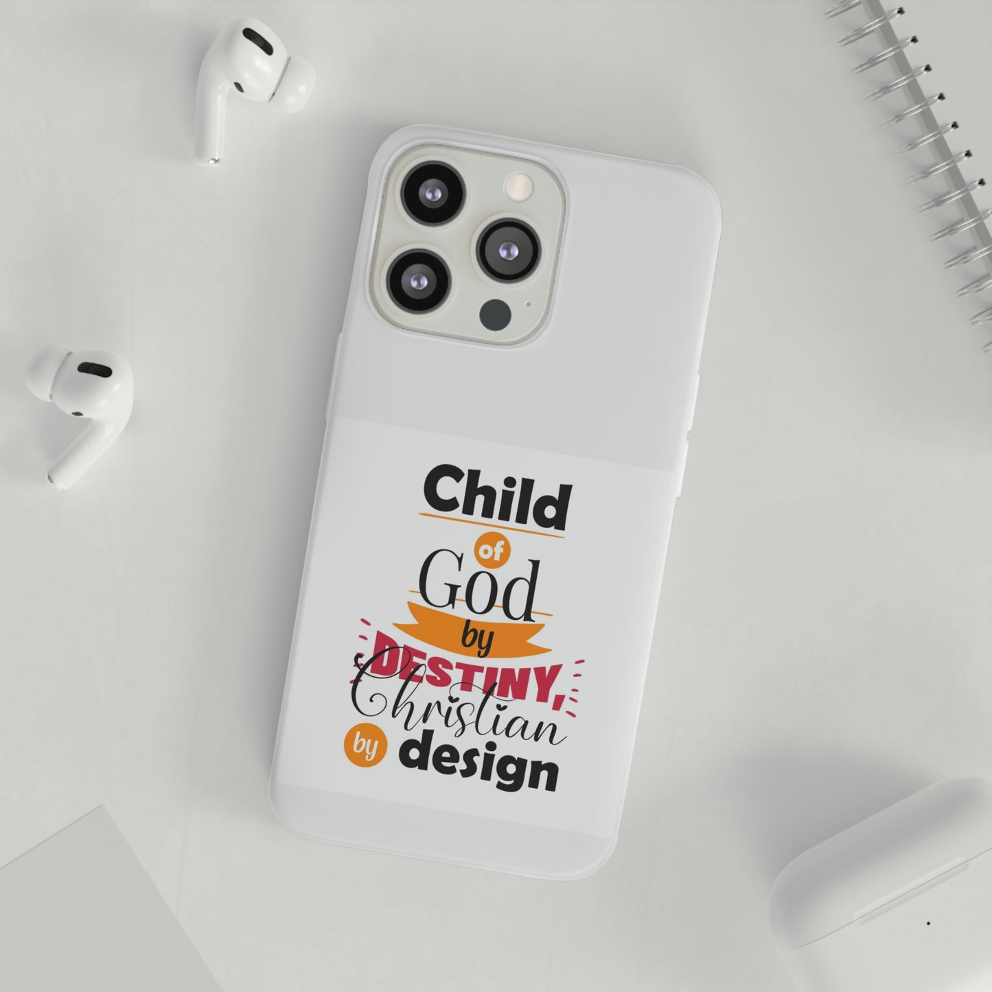 Child Of God By Destiny Christian By Design This Flexi Phone Case