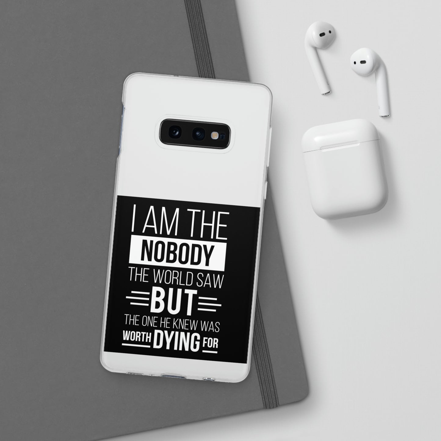 I Am The Nobody The World Saw But The One He Knew Was Worth Dying For Flexi Phone Case