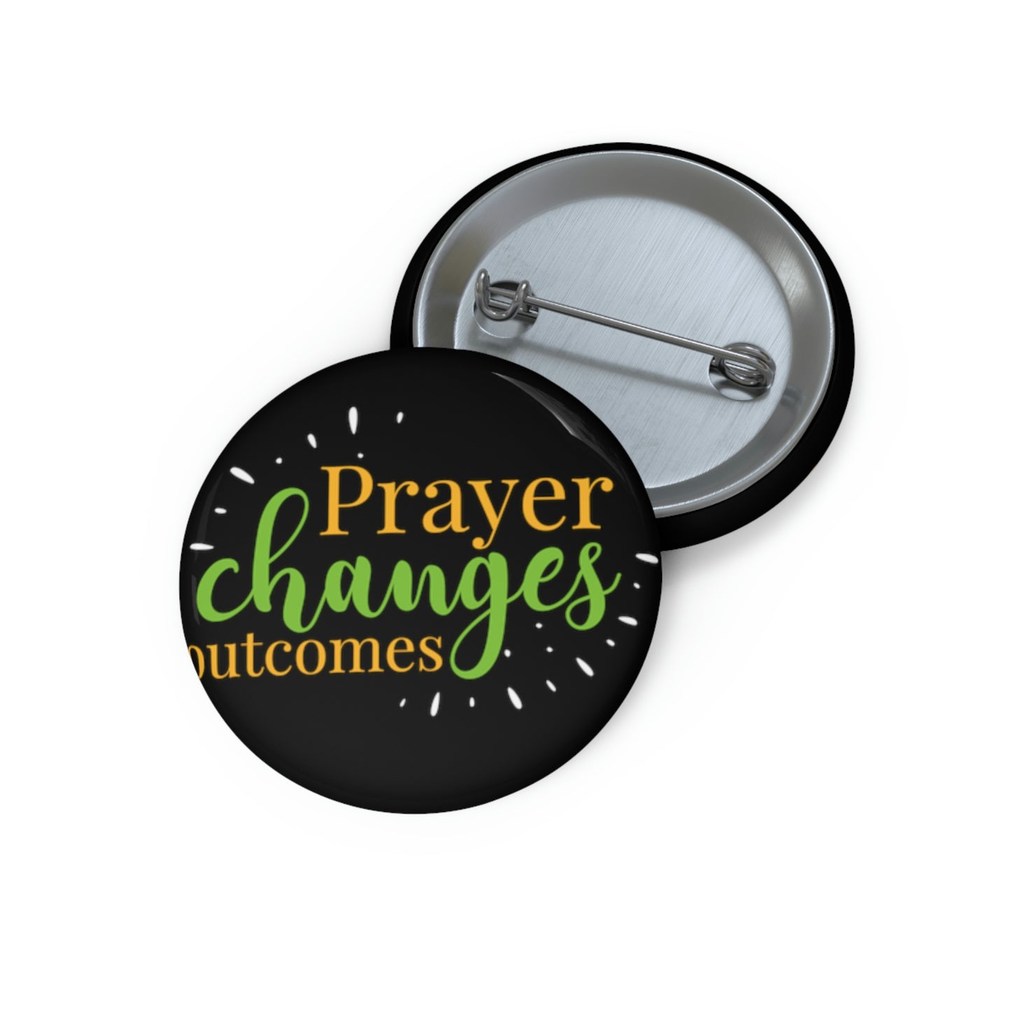 Prayer Changes Outcomes Pin Button