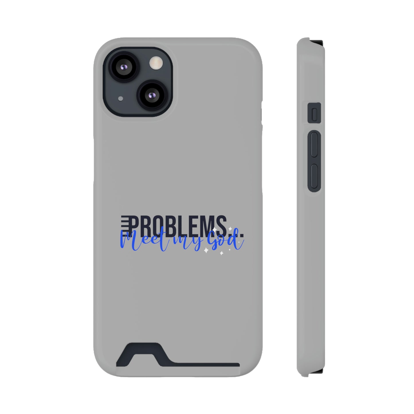 Problems Meet My God Phone Case With Card Holder