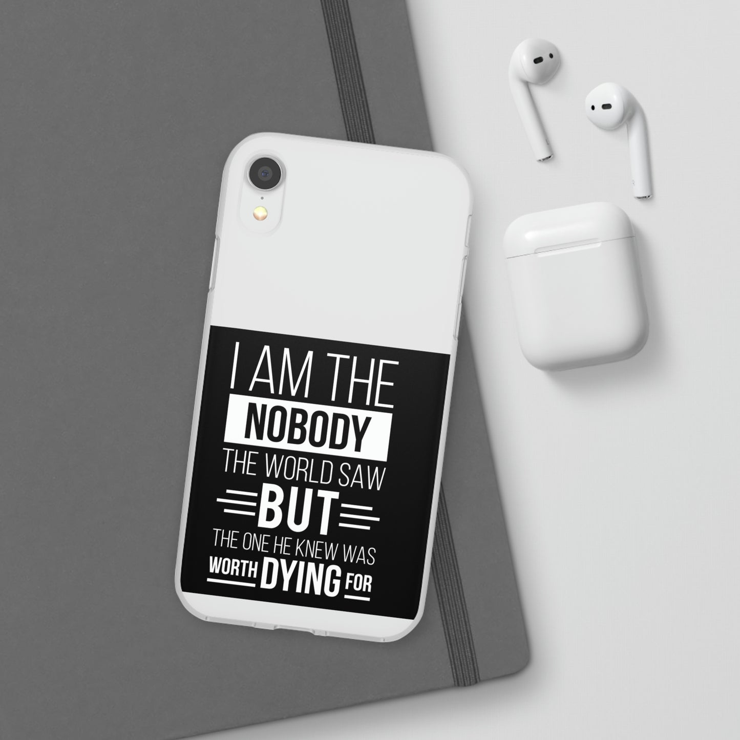 I Am The Nobody The World Saw But The One He Knew Was Worth Dying For Flexi Phone Case