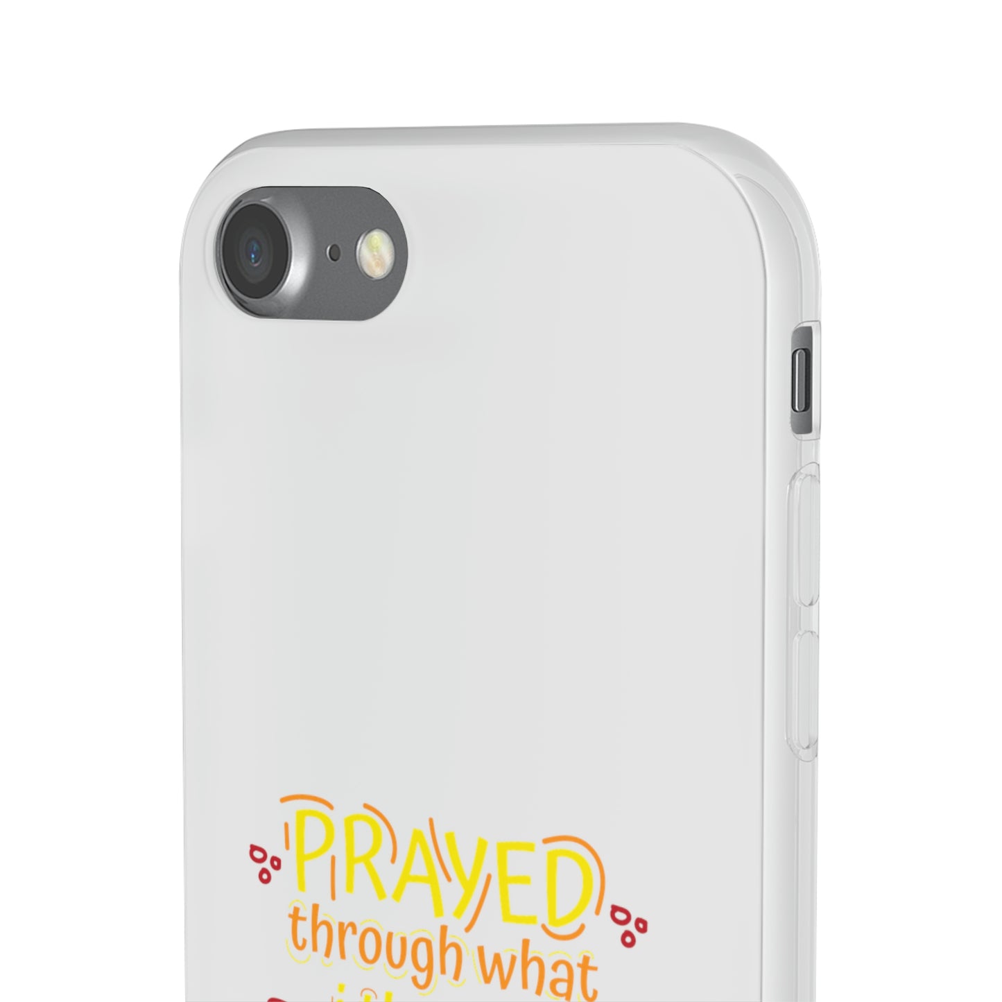 Prayed Through What I Thought I Couldn't Live Through Flexi Phone Case