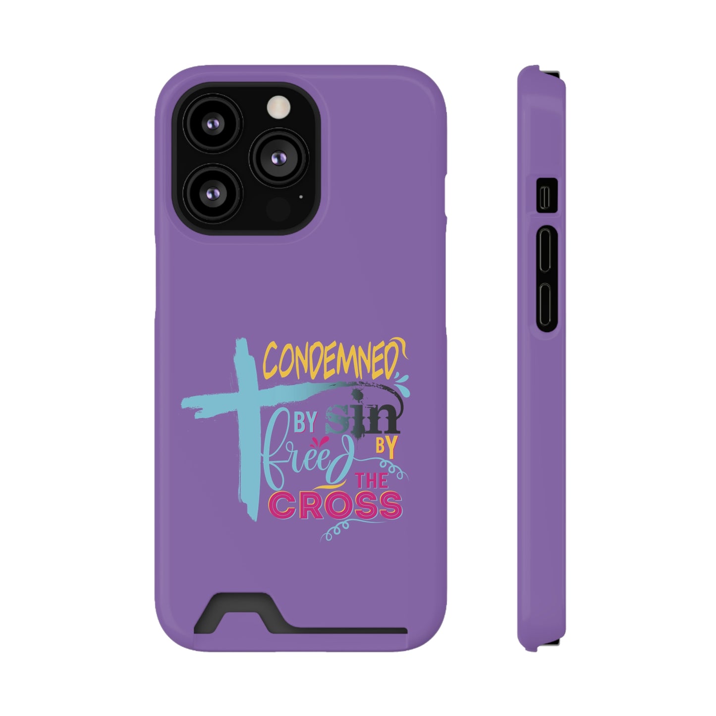 Condemned By Sin Freed By The Cross Phone Case With Card Holder