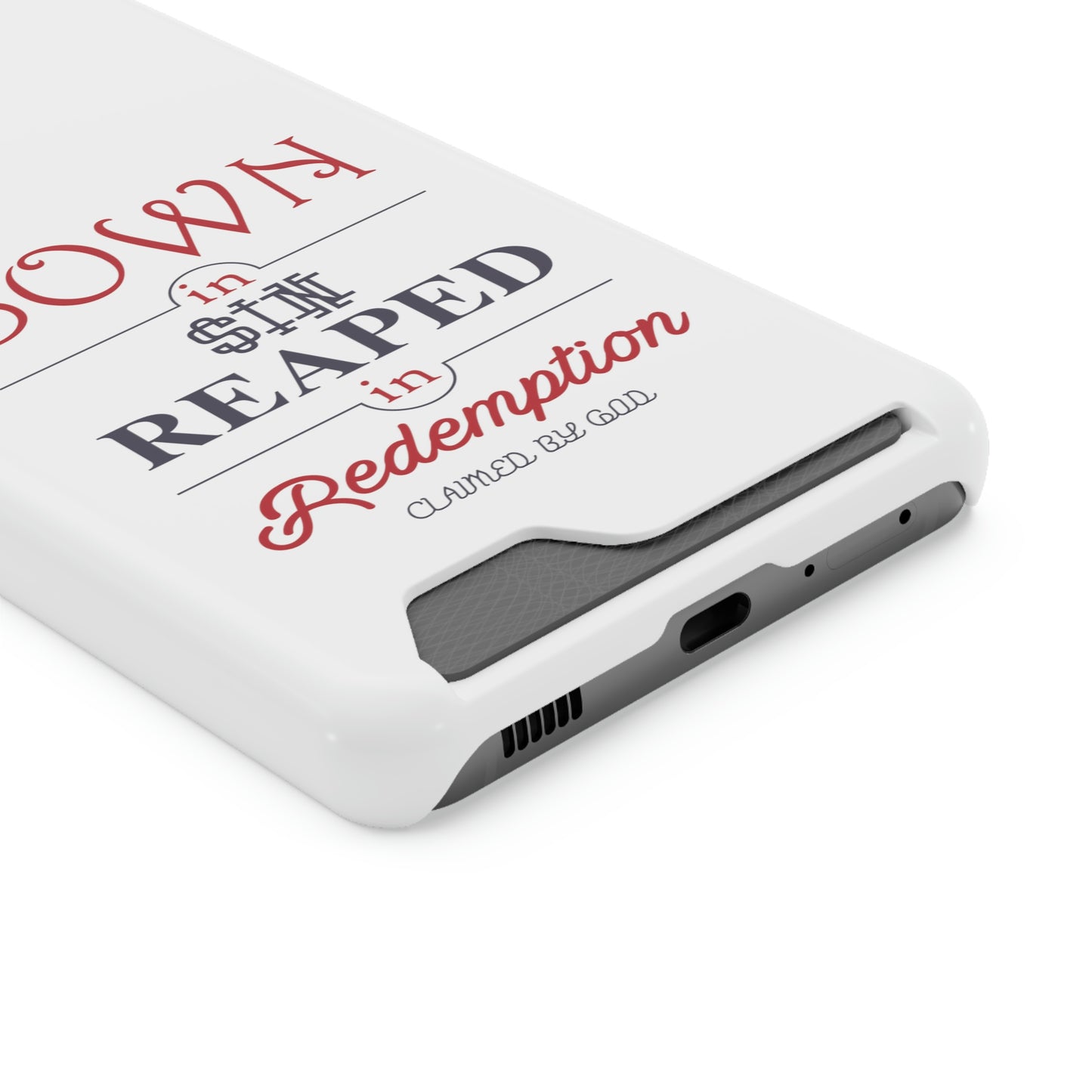 Sown In Sin Reaped In Redemption Phone Case With Card Holder