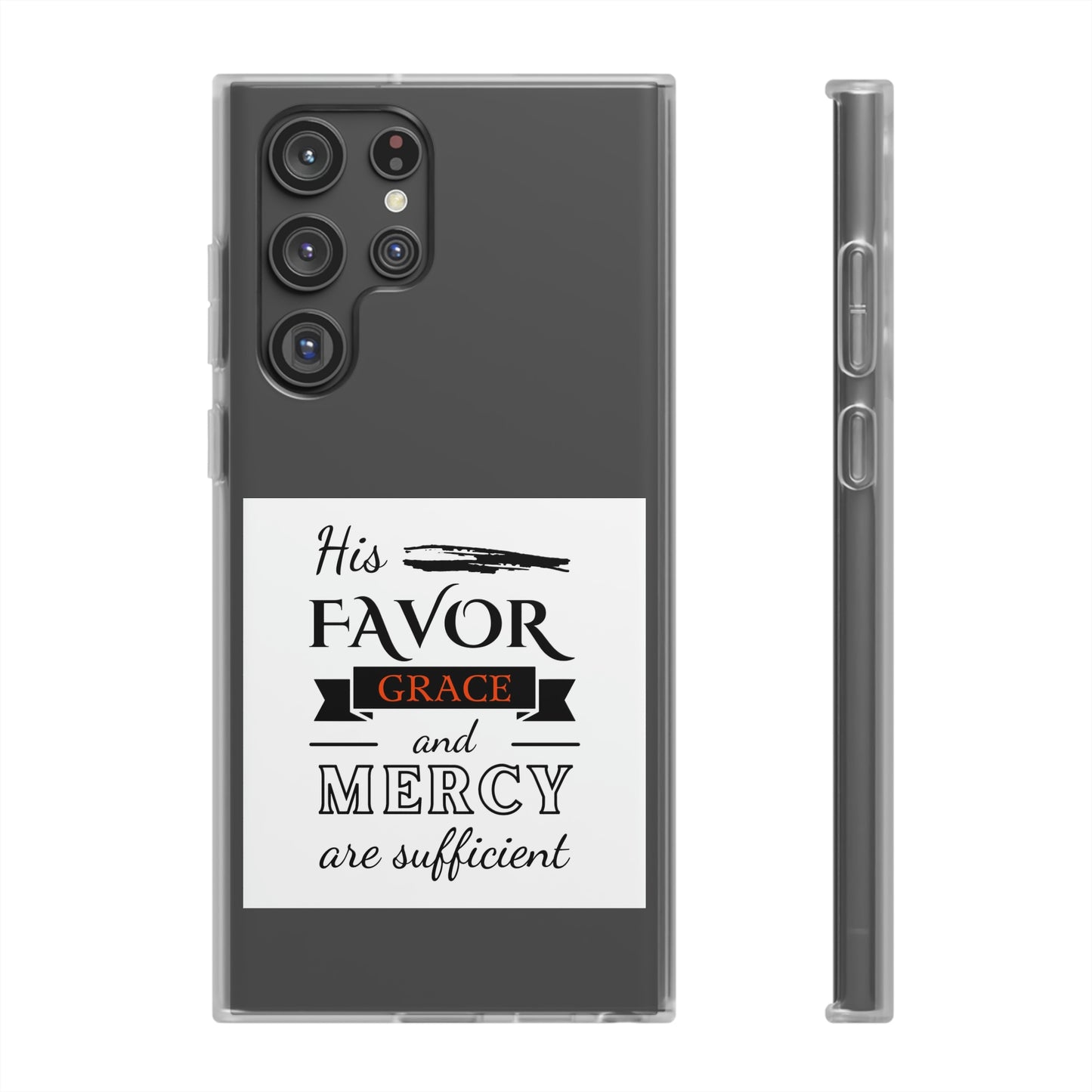 His Favor, Grace & Mercy Are Sufficient Flexi Phone Case