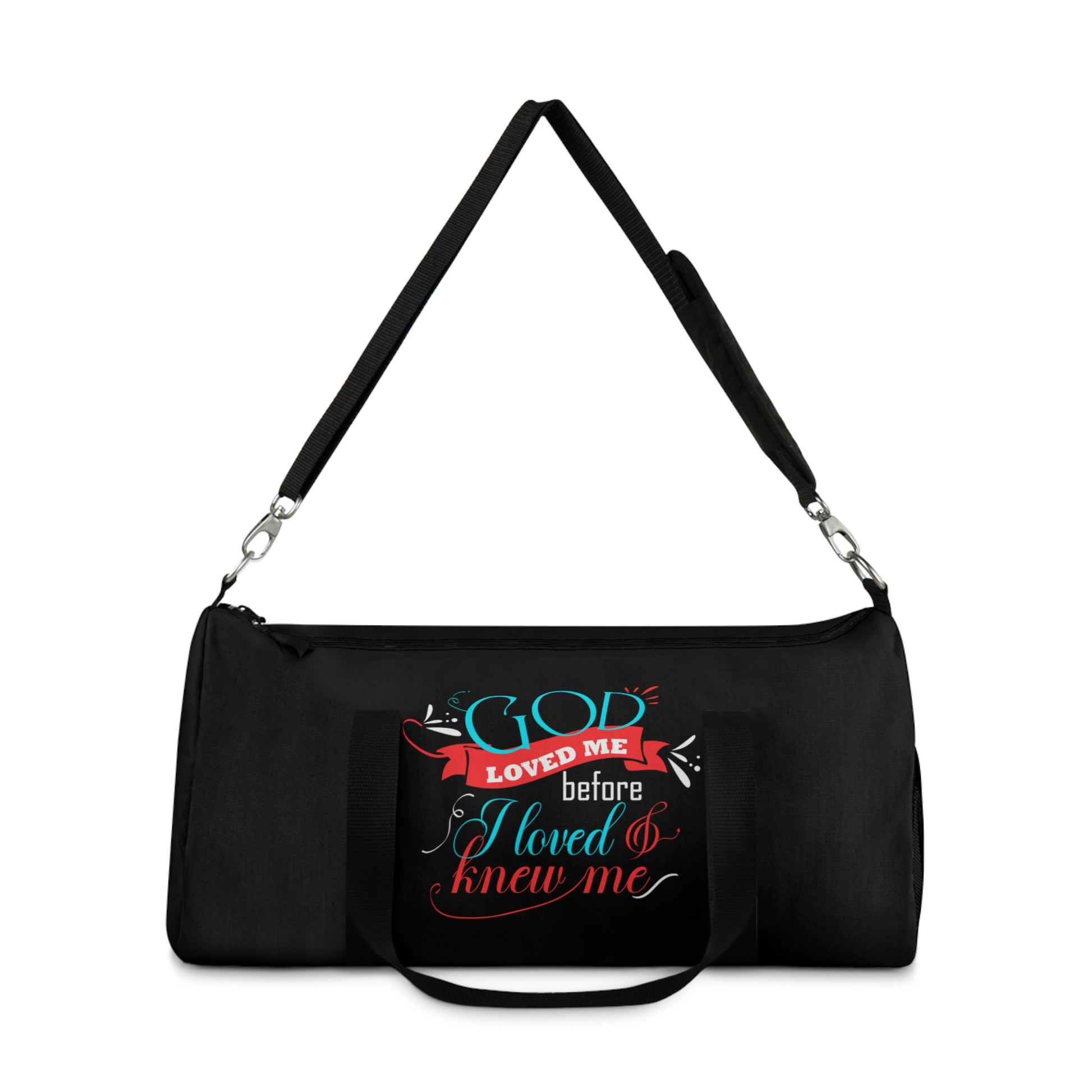 God Loved Me Before I Loved & Knew Me Duffel Bag Printify