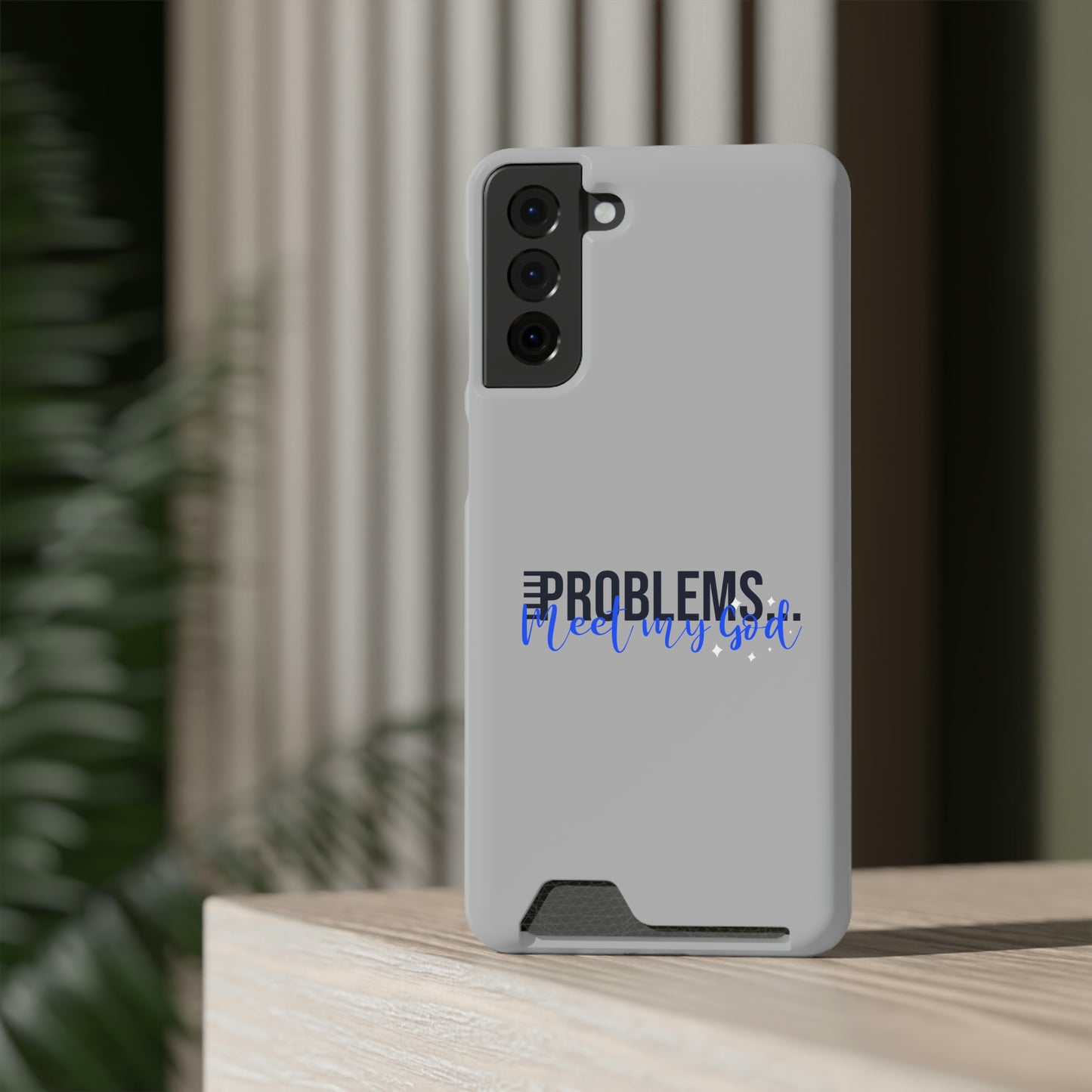 Problems Meet My God Phone Case With Card Holder