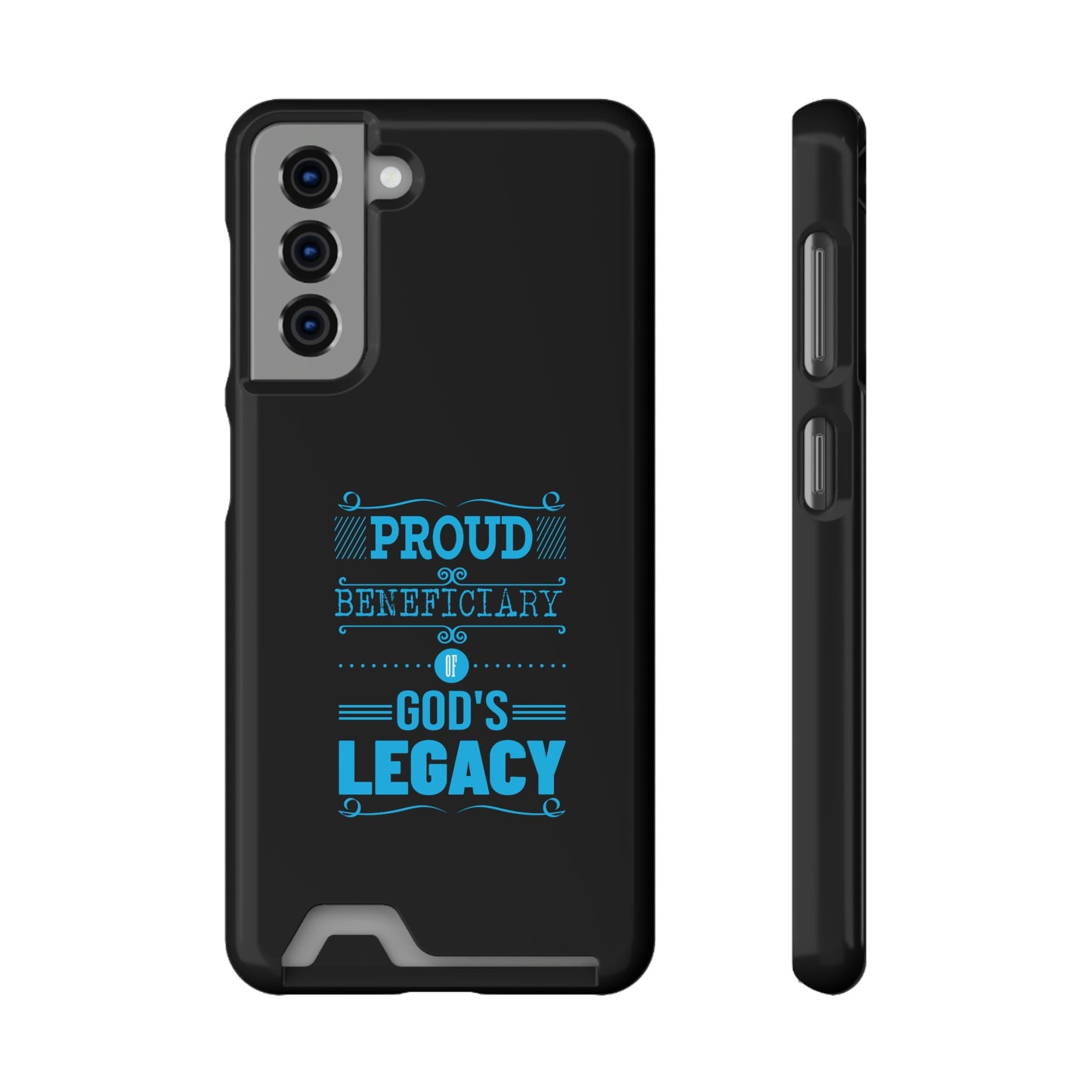 Proud Beneficiary Of God's Legacy Phone Case With Card Holder