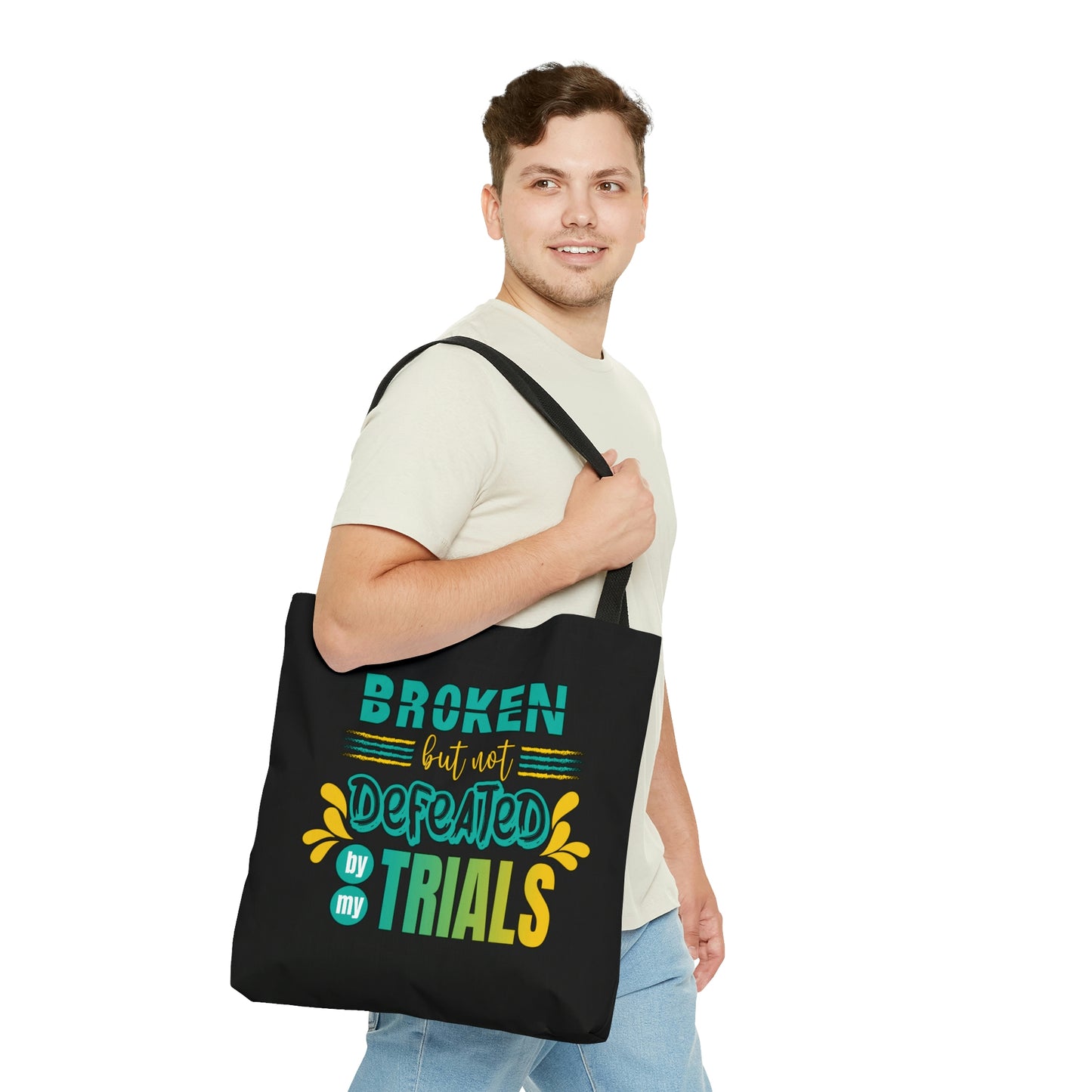 Broken But Not Defeated By My Trials Tote Bag
