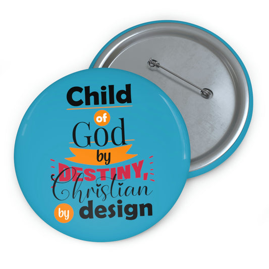 Child Of God By Destiny Christian By Design Pin Button