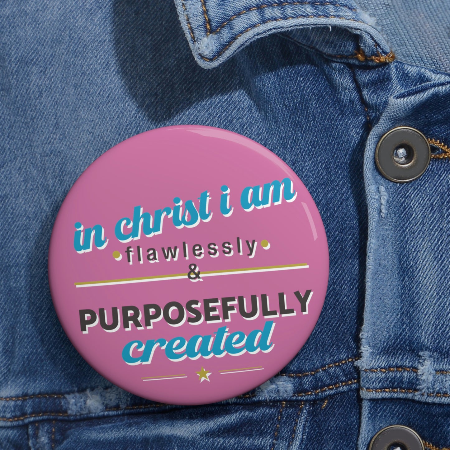 In Christ I Am Flawlessly & Purposefully Created Pin Button