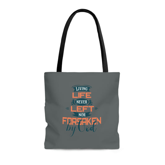 Living Life Never Left Nor Forsaken By God Tote Bag