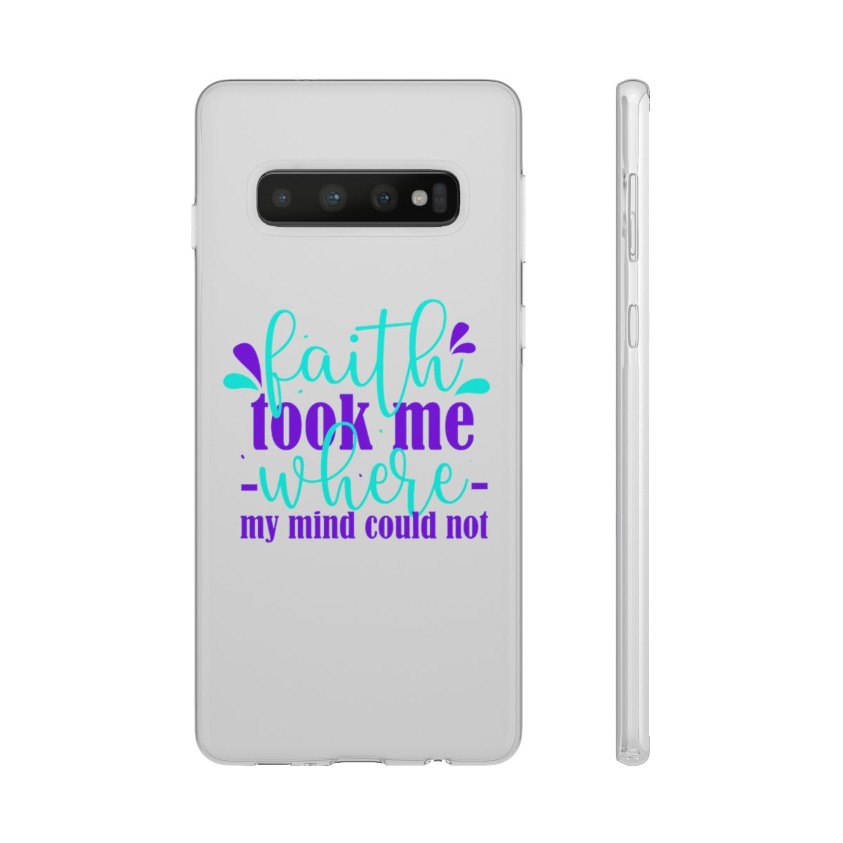 Faith Took Me Where My Mind Could Not  Flexi Phone Case.compatible with select IPhone & Samsung Galaxy Phones Printify