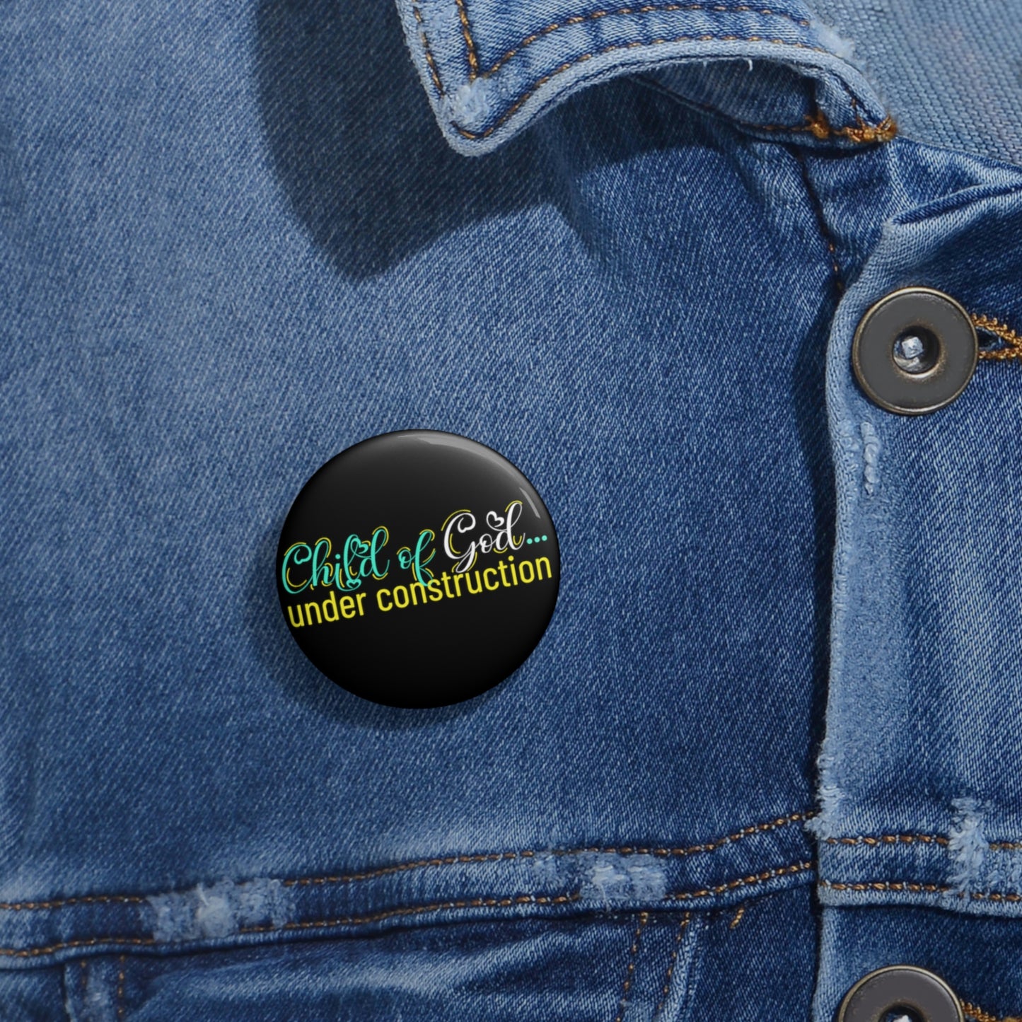 Child Of God Under Construction Pin Button