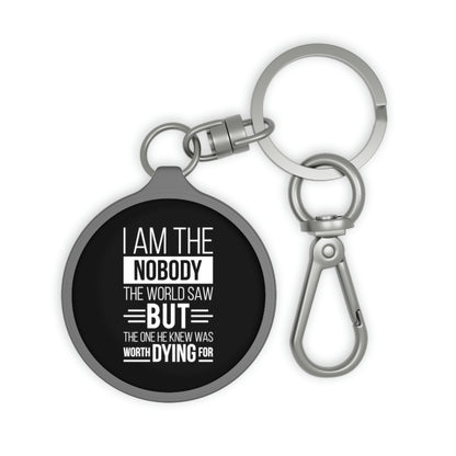 I Am The Nobody The World Saw Key Fob