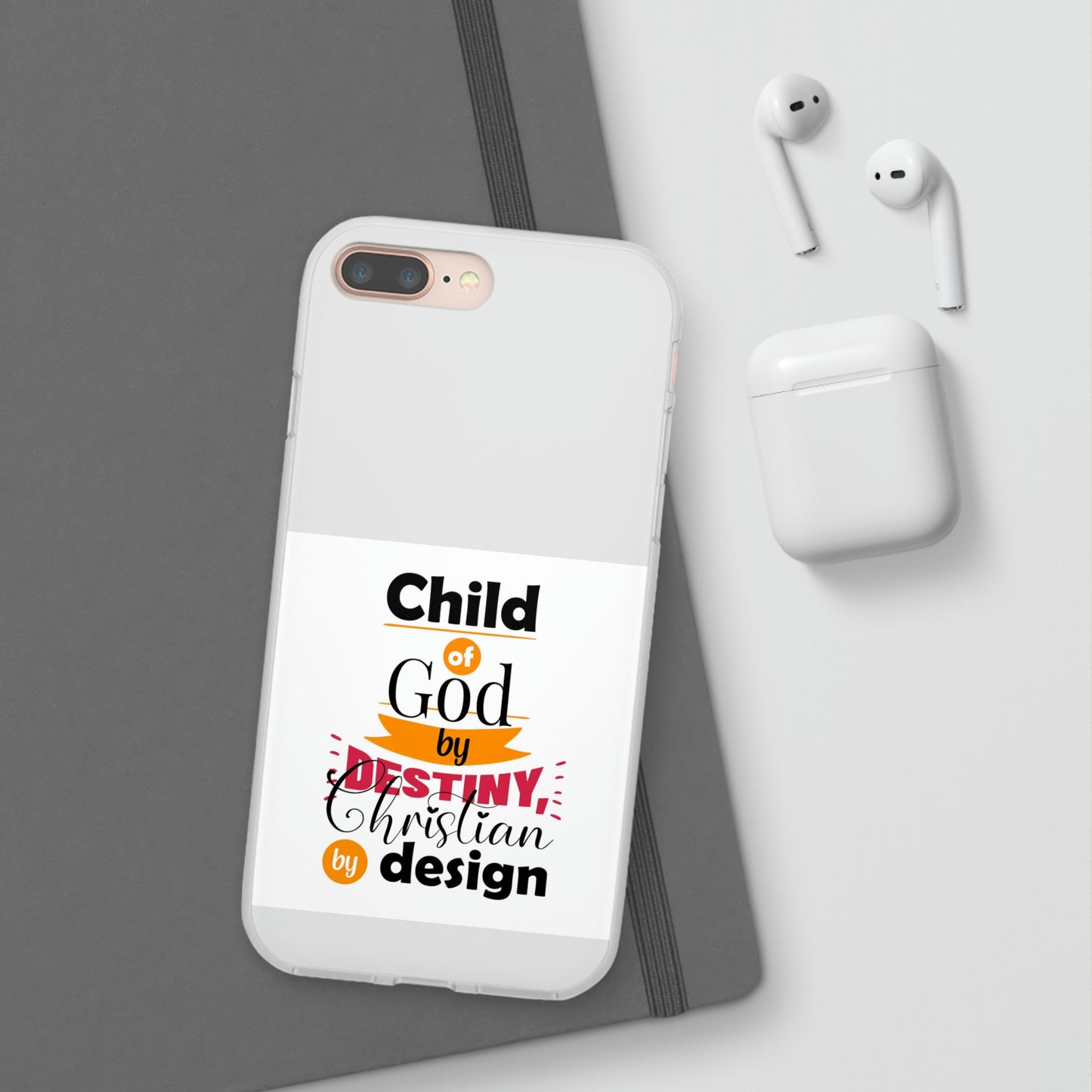 Child Of God By Destiny Christian By Design This Flexi Phone Case