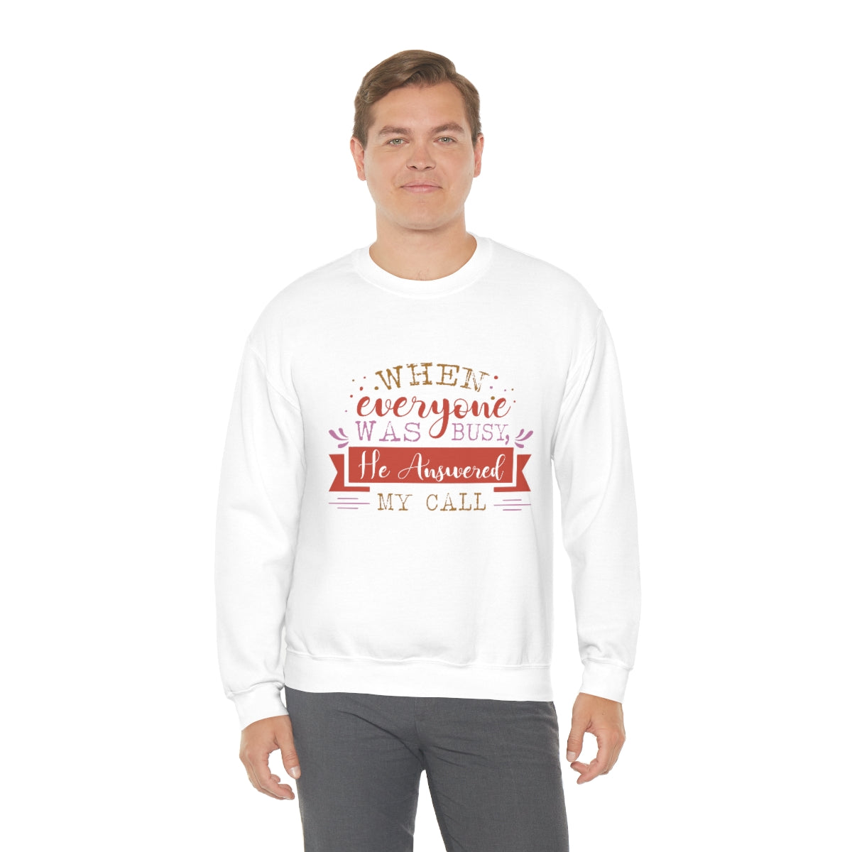 When Everyone Was Busy He Answered My Call Unisex Heavy Blend™ Crewneck Sweatshirt Printify