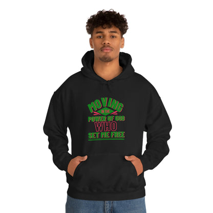 Moving In The Power Of  Who Set Me Free Unisex Pull On Hooded sweatshirt