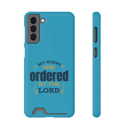 My Steps Are Ordered By The Lord Phone Case With Card Holder