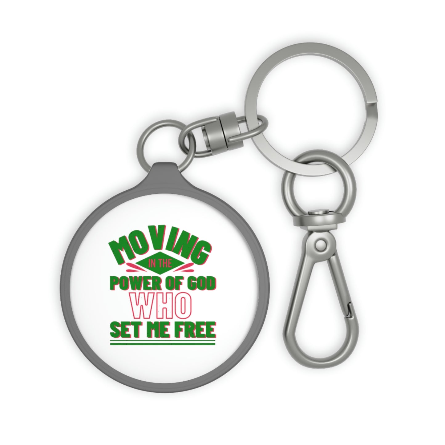 Moving In The Power Of God Who Set Me Free Key Fob