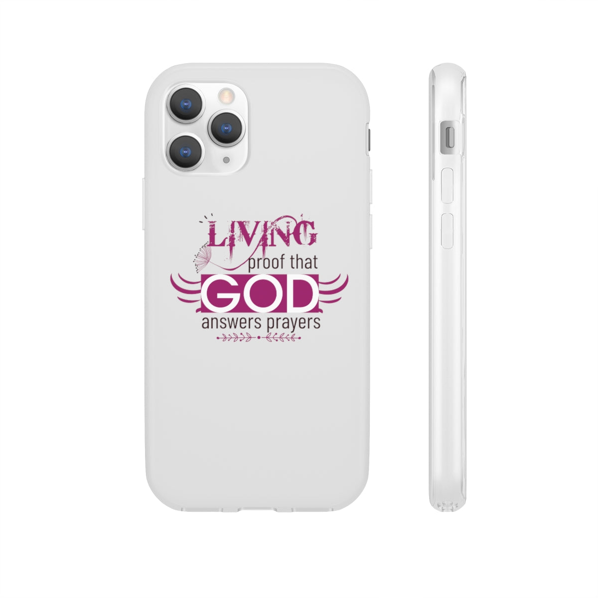 Living Proof That God Answers Prayers Flexi Phone Case. compatible with select IPhone & Samsung Galaxy Phones Printify