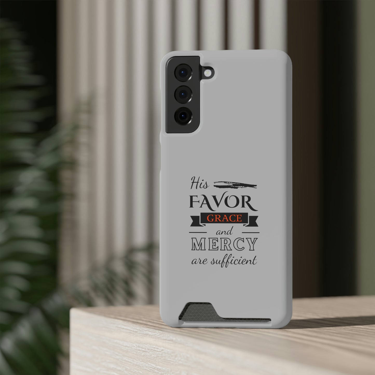 His Favor, Grace, And Mercy Are Sufficient Phone Case With Card Holder