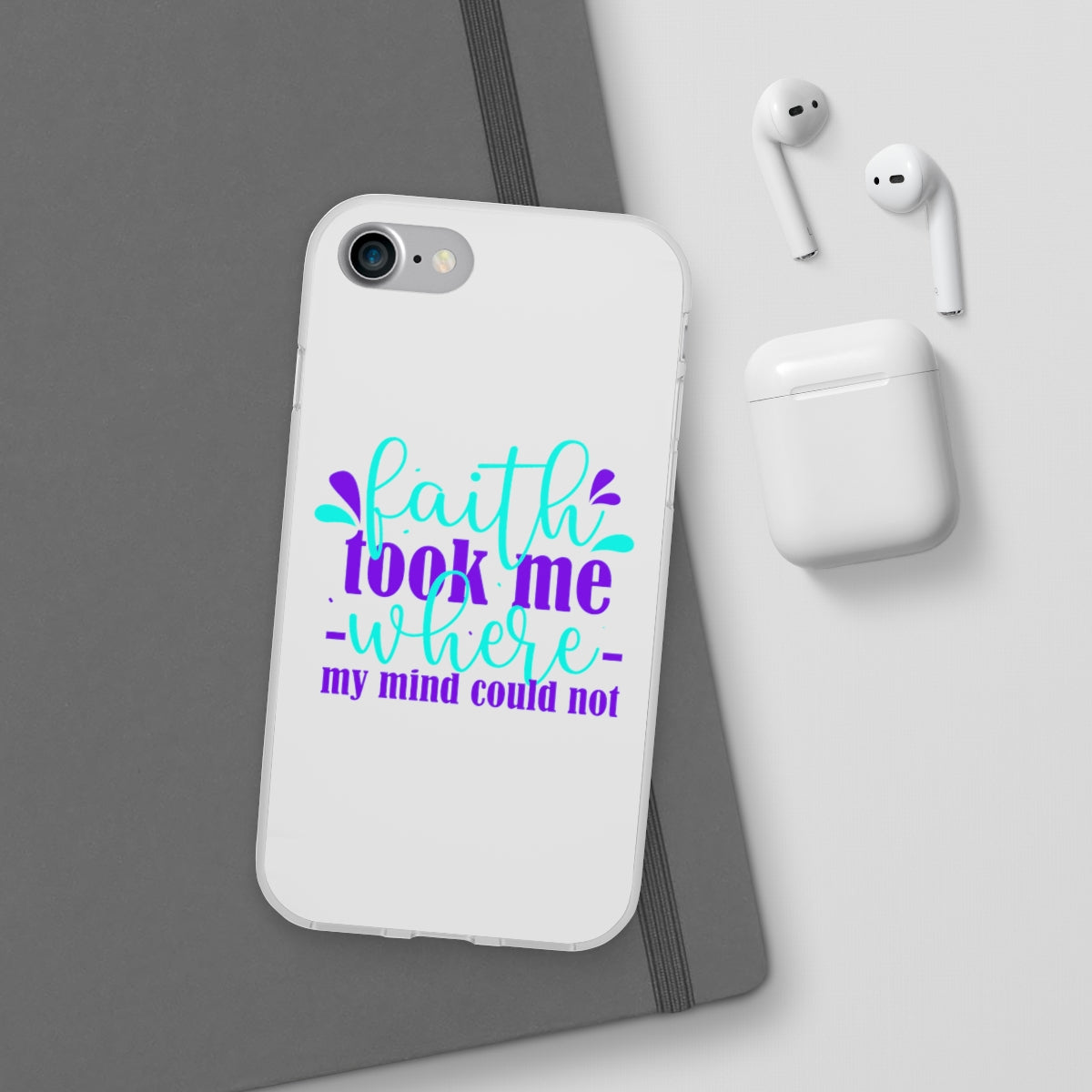 Faith Took Me Where My Mind Could Not  Flexi Phone Case.compatible with select IPhone & Samsung Galaxy Phones Printify