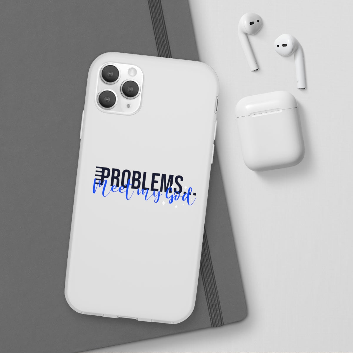 Problems Meet My  God Flexi Phone Case compatible with select IPhone & Samsung Galaxy Phones Printify